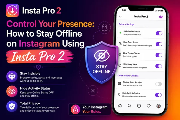 Control Your Presence: How to Stay Offline on Instagram Using Insta Pro 2